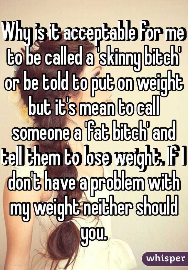 Skinny bitch